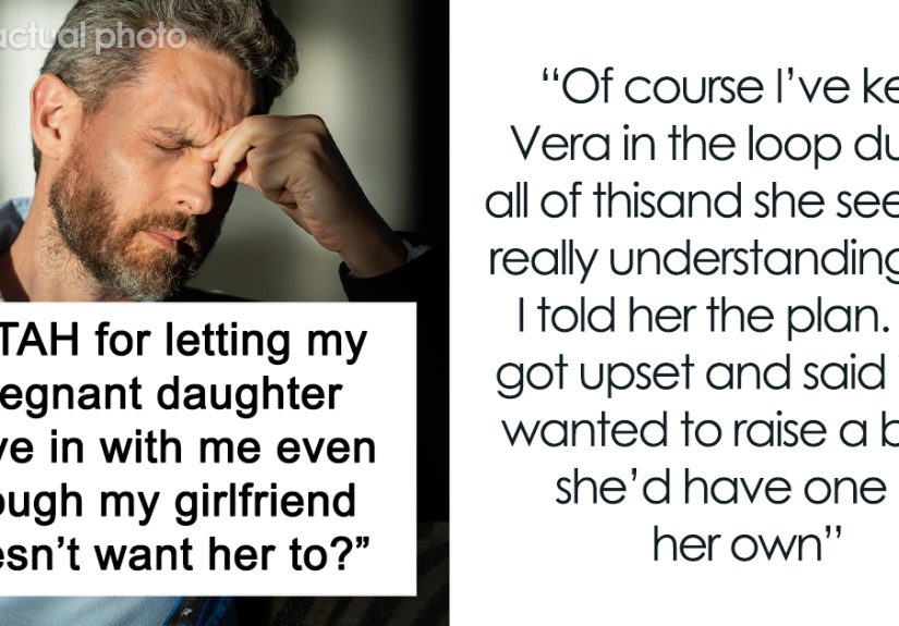 GF Lays Down Ultimatum After Caring Dad Lets Pregnant Daughter Move Back Home
