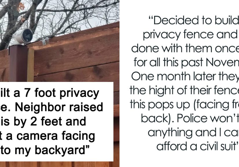 Neighbor Builds A Fence And Puts Up A Camera Facing This Guy’s Yard, People In The Comments Come Up With The Best Solutions