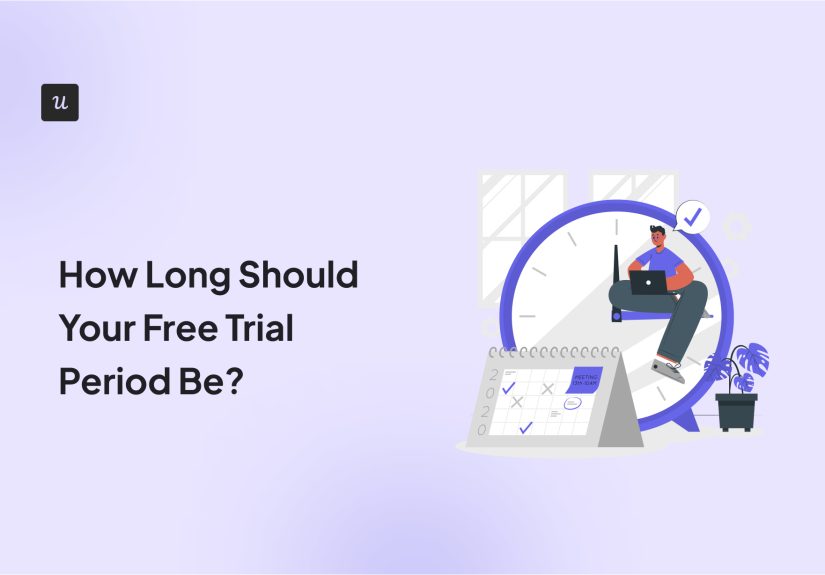 Quelle doit être la durée de votre essai gratuit ? Arrêtez de penser en jours