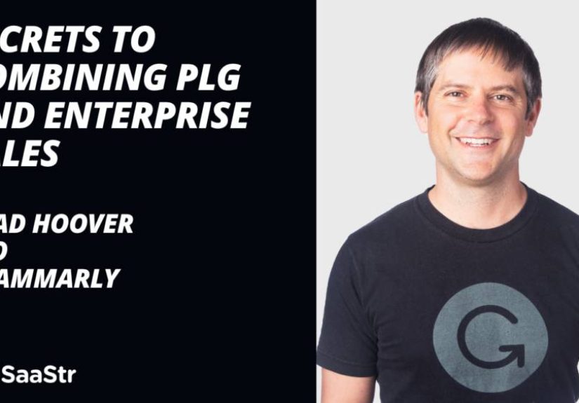 Secrets To Combining PLG and Enterprise Sales with Grammarly CEO Brad Hoover (Pod 602 + Video)