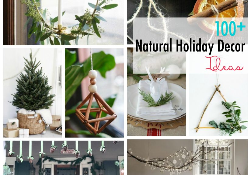 100+ Natural Holiday Decor Ideas